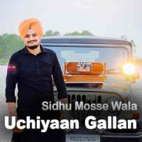 Uchiyaan Gallan Sidhu Mosse Wala mp3 song ringtone, Uchiyaan Gallan Sidhu Mosse Wala Ringtone Download - DjPunjab.Com.Mx