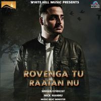 Rovenga Tu Raatan Nu Nick Nannu mp3 song ringtone, Rovenga Tu Raatan Nu Nick Nannu Ringtone Download - DjPunjab.Com.Mx
