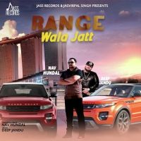 Range Wala Jatt Nav Hundal mp3 song ringtone, Range Wala Jatt Nav Hundal Ringtone Download - DjPunjab.Com.Mx