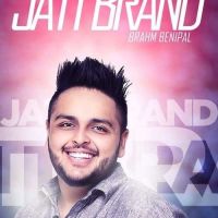 Jatt Brand Brahm Benipal mp3 song ringtone, Jatt Brand Brahm Benipal Ringtone Download - DjPunjab.Com.Mx