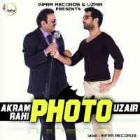 Photo Uzair, Akram Rahi mp3 song ringtone, Photo Uzair, Akram Rahi Ringtone Download - DjPunjab.Com.Mx