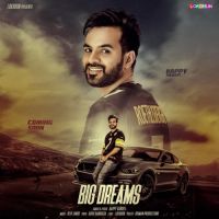 Big Dreams Happy Raikoti mp3 song ringtone, Big Dreams Happy Raikoti Ringtone Download - DjPunjab.Com.Mx