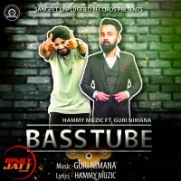 Bass Tube Hammy Muzic, Guri Nimana mp3 song ringtone, Bass Tube Hammy Muzic, Guri Nimana Ringtone Download - DjPunjab.Com.Mx