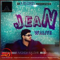 Jean Waliye Aashish Kaushik mp3 song ringtone, Jean Waliye Aashish Kaushik Ringtone Download - DjPunjab.Com.Mx