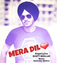 Mera Dil Bunty Bhullar mp3 song ringtone, Mera Dil Bunty Bhullar Ringtone Download - DjPunjab.Com.Mx