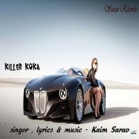 Killer Koka Kaim Sarao mp3 song ringtone, Killer Koka Kaim Sarao Ringtone Download - DjPunjab.Com.Mx