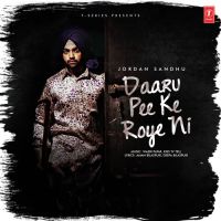 Daaru Pee Ke Roye Ni Jordan Sandhu mp3 song ringtone, Daaru Pee Ke Roye Ni Jordan Sandhu Ringtone Download - DjPunjab.Com.Mx