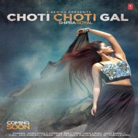 Choti Choti Gal Shipra Goyal mp3 song ringtone, Choti Choti Gal Shipra Goyal Ringtone Download - DjPunjab.Com.Mx