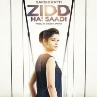 Zidd Hai Saadi Sakshi Ratti mp3 song ringtone, Zidd Hai Saadi Sakshi Ratti Ringtone Download - DjPunjab.Com.Mx