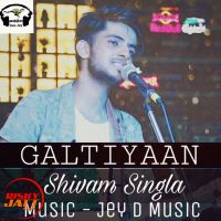 Galtiyaan Shivam Singla mp3 song ringtone, Galtiyaan Shivam Singla Ringtone Download - DjPunjab.Com.Mx