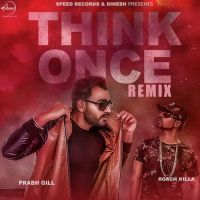 Think Once (Remix) Prabh Gill mp3 song ringtone, Think Once (Remix) Prabh Gill Ringtone Download - DjPunjab.Com.Mx