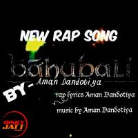 Bahubali Rap Song Aman Dandotiya mp3 song ringtone, Bahubali Rap Song Aman Dandotiya Ringtone Download - DjPunjab.Com.Mx
