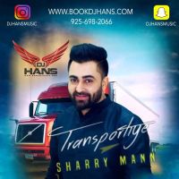 Transportiye (Remix) Dj Hans, Sharry Mann mp3 song ringtone, Transportiye (Remix) Dj Hans, Sharry Mann Ringtone Download - DjPunjab.Com.Mx