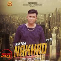 Nakhro Asif Rahi mp3 song ringtone, Nakhro Asif Rahi Ringtone Download - DjPunjab.Com.Mx