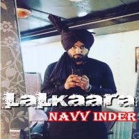 Lalkaara Navv Inder mp3 song ringtone, Lalkaara Navv Inder Ringtone Download - DjPunjab.Com.Mx