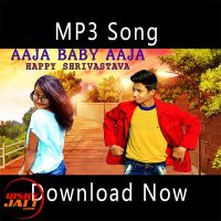 Aaja Baby Aaja Happy Shrivastava mp3 song ringtone, Aaja Baby Aaja Happy Shrivastava Ringtone Download - DjPunjab.Com.Mx