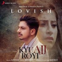 Kyu Ajj Royi Lovish mp3 song ringtone, Kyu Ajj Royi Lovish Ringtone Download - DjPunjab.Com.Mx