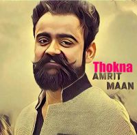 Thokna Amrit Maan mp3 song ringtone, Thokna Amrit Maan Ringtone Download - DjPunjab.Com.Mx