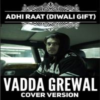 Adhi Raat (Cover Version) Vadda Grewal, Sara Gurpal mp3 song ringtone, Adhi Raat (Cover Version) Vadda Grewal, Sara Gurpal Ringtone Download - DjPunjab.Com.Mx