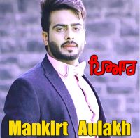 Pyar Mankirt Aulakh mp3 song ringtone, Pyar Mankirt Aulakh Ringtone Download - DjPunjab.Com.Mx