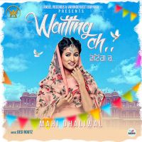 Waiting Ch Mahi Dhaliwal mp3 song ringtone, Waiting Ch Mahi Dhaliwal Ringtone Download - DjPunjab.Com.Mx
