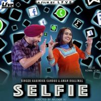 Selfie Harinder Sandhu, Aman Dhaliwal mp3 song ringtone, Selfie Harinder Sandhu, Aman Dhaliwal Ringtone Download - DjPunjab.Com.Mx
