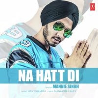 Na Hatt Di Mannie Singh mp3 song ringtone, Na Hatt Di Mannie Singh Ringtone Download - DjPunjab.Com.Mx