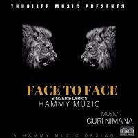 Face To Face Hammy Muzic mp3 song ringtone, Face To Face Hammy Muzic Ringtone Download - DjPunjab.Com.Mx