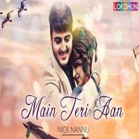 Main Teri Aan Nick Nannu mp3 song ringtone, Main Teri Aan Nick Nannu Ringtone Download - DjPunjab.Com.Mx