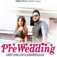Pre Wedding Deep Dhillon, Jaismeen Jassi mp3 song ringtone, Pre Wedding Deep Dhillon, Jaismeen Jassi Ringtone Download - DjPunjab.Com.Mx