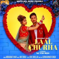Laal Churha Mohabbat Brar mp3 song ringtone, Laal Churha Mohabbat Brar Ringtone Download - DjPunjab.Com.Mx