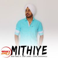 Mithiye Deep Pabla mp3 song ringtone, Mithiye Deep Pabla Ringtone Download - DjPunjab.Com.Mx