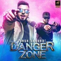 Danger Zone Arsh Sandhu mp3 song ringtone, Danger Zone Arsh Sandhu Ringtone Download - DjPunjab.Com.Mx