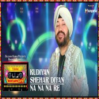 Kudiyaan Shehar Diyaan-Na Na Na Re Daler Mehndi mp3 song ringtone, Kudiyaan Shehar Diyaan-Na Na Na Re Daler Mehndi Ringtone Download - DjPunjab.Com.Mx
