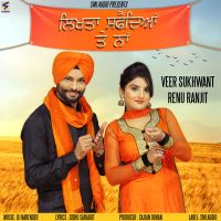 Likhta Safediyan Te Naam Veer Sukhwant, Renu Ranjit mp3 song ringtone, Likhta Safediyan Te Naam Veer Sukhwant, Renu Ranjit Ringtone Download - DjPunjab.Com.Mx