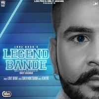 Legend Bande Love Brar mp3 song ringtone, Legend Bande Love Brar Ringtone Download - DjPunjab.Com.Mx