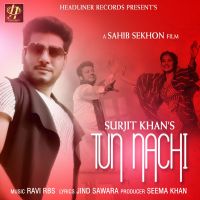 Tun Nachi Surjit Khan mp3 song ringtone, Tun Nachi Surjit Khan Ringtone Download - DjPunjab.Com.Mx