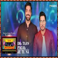 Je Tu Na - Dil Taan Pagal Amber Vashisht, Akhil Sachdeva mp3 song ringtone, Je Tu Na - Dil Taan Pagal Amber Vashisht, Akhil Sachdeva Ringtone Download - DjPunjab.Com.Mx