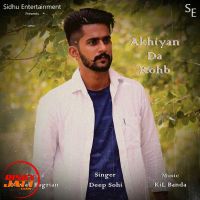 Akhiyan Da Rohb Deep Sohi mp3 song ringtone, Akhiyan Da Rohb Deep Sohi Ringtone Download - DjPunjab.Com.Mx