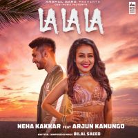 La La La Neha Kakkar, Arjun Kanungo mp3 song ringtone, La La La Neha Kakkar, Arjun Kanungo Ringtone Download - DjPunjab.Com.Mx