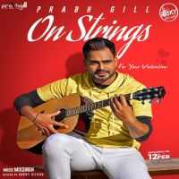 On Strings Prabh Gill mp3 song ringtone, On Strings Prabh Gill Ringtone Download - DjPunjab.Com.Mx