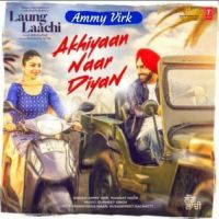 Akhiyaan Naar Diyan Ammy Virk, Mannat Noor mp3 song ringtone, Akhiyaan Naar Diyan Ammy Virk, Mannat Noor Ringtone Download - DjPunjab.Com.Mx