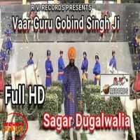 Vaar Guru Gobind Singh Ji Sagar Dugalwalia mp3 song ringtone, Vaar Guru Gobind Singh Ji Sagar Dugalwalia Ringtone Download - DjPunjab.Com.Mx