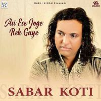 Asi Ese Joge Reh Gaye Sabar Koti mp3 song ringtone, Asi Ese Joge Reh Gaye Sabar Koti Ringtone Download - DjPunjab.Com.Mx