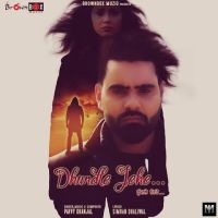 Dhundle Jehe Pavvy Dhanjal mp3 song ringtone, Dhundle Jehe Pavvy Dhanjal Ringtone Download - DjPunjab.Com.Mx