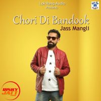 Chori Di Bandook Jass Mangli mp3 song ringtone, Chori Di Bandook Jass Mangli Ringtone Download - DjPunjab.Com.Mx