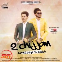 2 Chijjan Singer Sandeep Sukh mp3 song ringtone, 2 Chijjan Singer Sandeep Sukh Ringtone Download - DjPunjab.Com.Mx