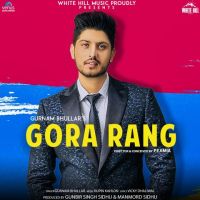 Gora Rang Gurnam Bhullar mp3 song ringtone, Gora Rang Gurnam Bhullar Ringtone Download - DjPunjab.Com.Mx