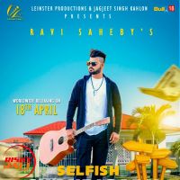 Selfish Chandigarh Ravi Saheby mp3 song ringtone, Selfish Chandigarh Ravi Saheby Ringtone Download - DjPunjab.Com.Mx