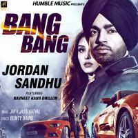 Bang Bang Jordan Sandhu mp3 song ringtone, Bang Bang Jordan Sandhu Ringtone Download - DjPunjab.Com.Mx
